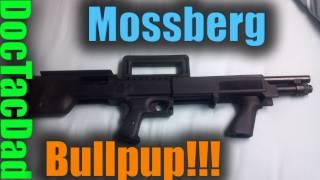 MOSSBERG BULLPUP!!!