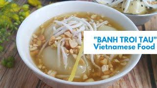 BANH TROI TAU - Vietnamese Food