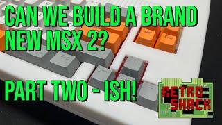 Part Two (Ish) of our Omega MSX-2 build - not as smooth sailing as I'd hoped!