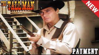 The Tall Man 2023 - S2E1 - Full Payment - Best Western Cowboy Full Episode Movie HD