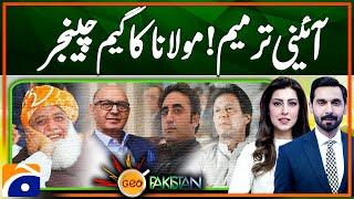 Constitutional amendment! | Maulana's game changer | Geo Pakistan | 18th October 2024