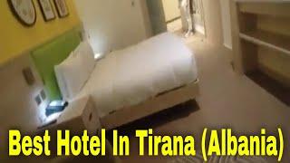 Best Hotel In Albania (Tirana) | Best Place/Area/Hotel To Stay/Live In Tirana City (Albania Country)