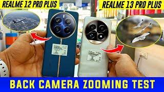 REALME 12 PRO PLUS VS REALME 13 PRO PLUS CAMERA ZOOMING TEST 