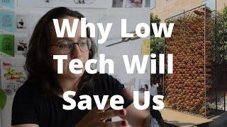 The Power of Low-Tech: A New Frontier in Sustainable Design