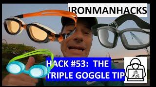 IronmanHacks #53 The triple goggle tip