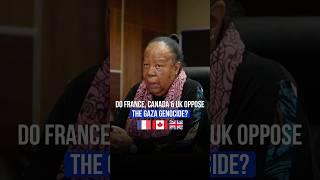 Do UK, France & Canada oppose Gaza genocide?