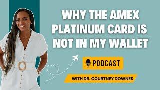 Why the Amex Platinum Card is Not in My Wallet