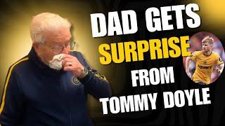 Dad's Surprise Off His Favourite Wolves Player TOMMY DOYLE