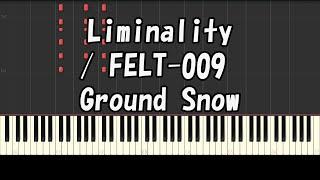 【ピアノアレンジ】Liminality【FELT】