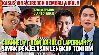 GEMPAR!! GEGARA ULAH AEP CHANNEL YT KDM BAKAL DILAPORKAN?? BEGINI PENJELASAN LENGKAP BANG TONI RM !!