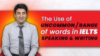 Use of UNCOMMON words in IELTS Speaking & Writing | 8 Bands Strategy