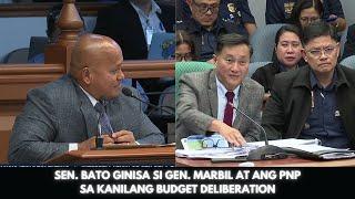 SEN. BATO GINISA SI GEN. MARBIL AT ANG PNP SA KANILANG BUDGET DELIBERATION