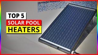 Top 5 Best Solar Pool Heaters for Warm, Eco-Friendly Swimming | Ultimate Buyer's Guide 2025