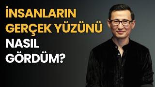 İNSANLARIN GERÇEK YÜZLERİNİ NASIL GÖRDÜM?