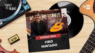 CIRO HURTADO - SONIDOS DEL MUNDO 2024