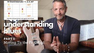 Understanding Blues Guitar.  Part II.  Moving To The IV Chord