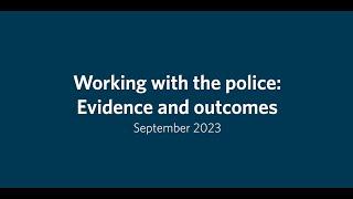 Working with the Police: Evidence and Outcomes