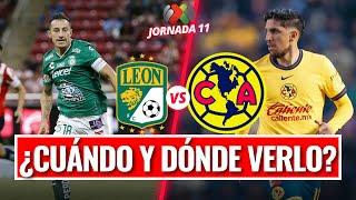 CUÁNDO Y DÓNDE VER: LEÓN vs AMÉRICA en vivo LIGA MX l Jornada 11