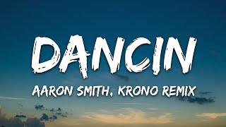 Aaron Smith - Dancin (KRONO Remix) - ტექსტი