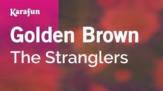 Golden Brown - The Stranglers | Karaoke Version | KaraFun