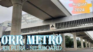 Blue line | ORR METRO | K R Puram to Silkboard AUG 2024 Updates #bmrcl #bangaloremetro