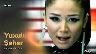 Elnarə Xəlilova — Yuxulu Şəhər (Rəsmi Musiqi Videosu) | 2006