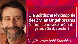 Die politische Philosophie des Zivilen Ungehorsams - Prof. Dr. phil. Armin Pfahl-Traughber, 11.09.24