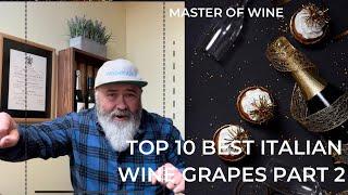 Master of Wine picks Top 10 Italian Grape Varieties Part 2