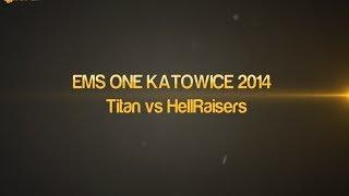 EMS ONE KATOWICE 2014 - Titan vs. HellRaisers - 99DAMAGE.de