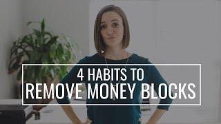 4 Habits to Remove Money Blocks + Upgrade Your Money Mindset