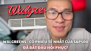 Walgreens - Cổ phiếu tệ nhất của S&P500 đã bắt đầu hồi phục?