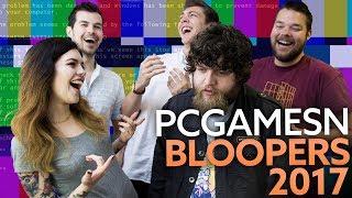 PCGamesN's 2017 bloopers, fluffs, and silliest moments