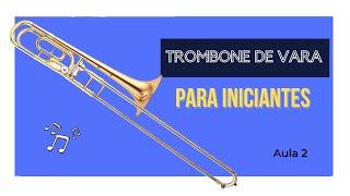 TROMBONE DE VARA como COMEÇAR A TOCAR as primeiras notas - aula 2 - Posições Trombone de Vara