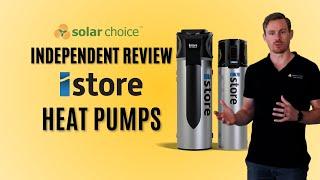 iStore Heat Pumps Review | Independent Insights: What You Need To Know by Solar Choice