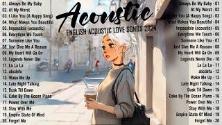 Acoustic Songs 2024  Best Chill English Acoustic Love Songs Cover  Soft Chill Acoustic Music 2024