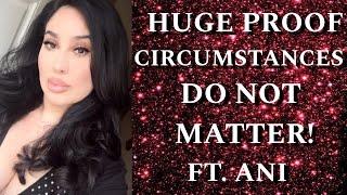 HUGE PROOF ON WHY CIRCUMSTANCES DON'T MATTER! ft  ANI