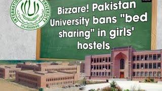 Bizzare! Pakistan University bans "bed sharing" in girls' hostels - Delhi News