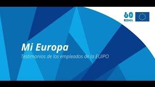 Mi Europa, Testimonios de los empleados de la EUIPO