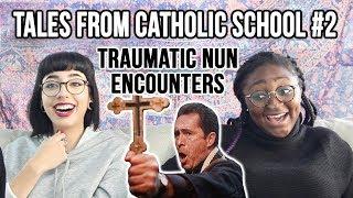 Our Terrifying Catholic School Experiences | Tales From Catholic School #2