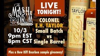 The Mash and Drum Live Stream featuring Colonel E.H. Taylor plus New Riff sample giveaway!