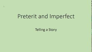 Using the Preterit and Imperfect to Tell a Story