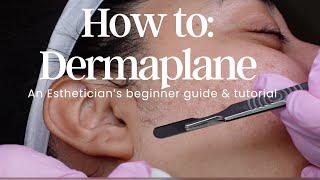 HOW TO DERMAPLANE| Beginner's guide for Estheticians | solo esthetician tutorial and protocol