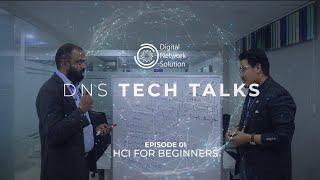 HCI For Beginners |  Tech Talks - Episode 01 | Digital Network Solution