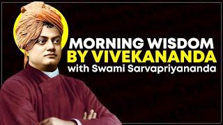 Morning Wisdom: Daily Insights from Swami Vivekananda with Swami Sarvapriyananda