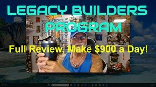 LEGACY BUILDERS PROGRAM 2025: Review, Comp Plan, $900 Daily!