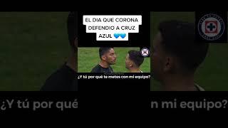 El dia que JESUS CORONA DEFENDIO a su CRUZ AZUL | #shorts