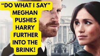 HARRY WILL DO EXACTLY WHAT HE IS TOLD” MEGHAN 2025 - LATEST #meghan #meghanmarkle #princeharrry