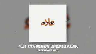 Alleh - capaz (merengueton) (Rob Rivera Remix) (Latin Tech House)