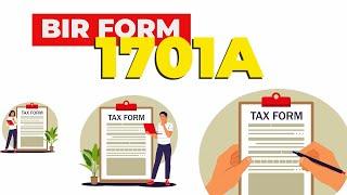 BIR Form No. 1701A Step-by-Step Filing Guide