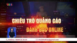 Livestream, quảng cáo đánh bạc tràn lan trên mạng: Vì sao khó kiểm soát? | VTV24